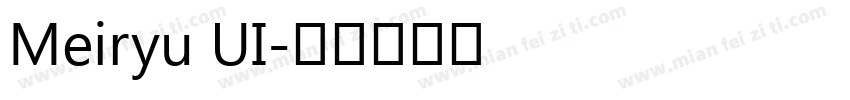 Meiryu UI字体转换